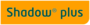 Shadow® Plus